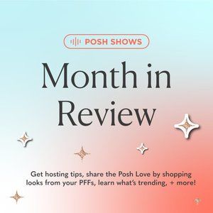 Posh Shows Month in Review: Highlights, Tips, Inspo + More